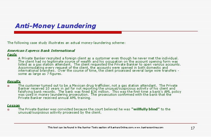 Anti-Money Laundering The following case study illustrates an actual money-laundering scheme: American Express Bank