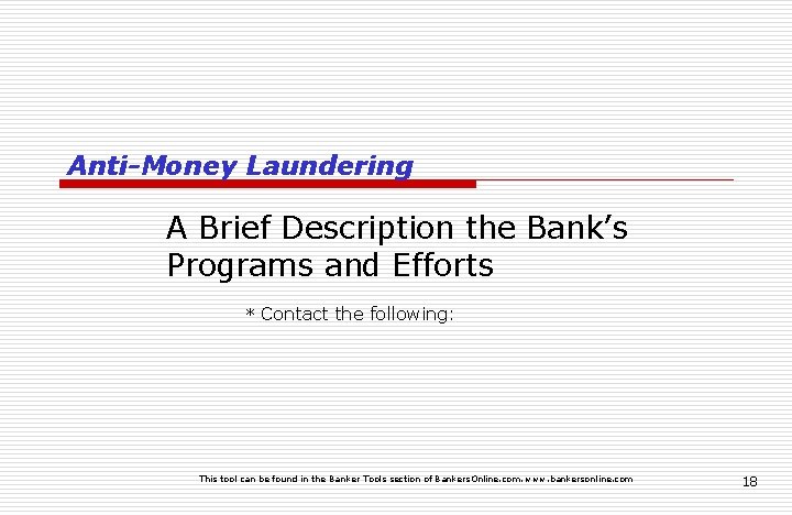 Anti-Money Laundering A Brief Description the Bank’s Programs and Efforts * Contact the following: