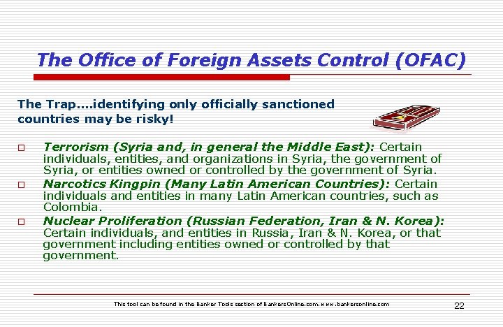 The Office of Foreign Assets Control (OFAC) The Trap…. identifying only officially sanctioned countries