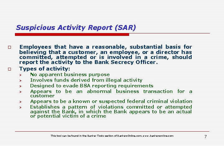 Suspicious Activity Report (SAR) o o Employees that have a reasonable, substantial basis for