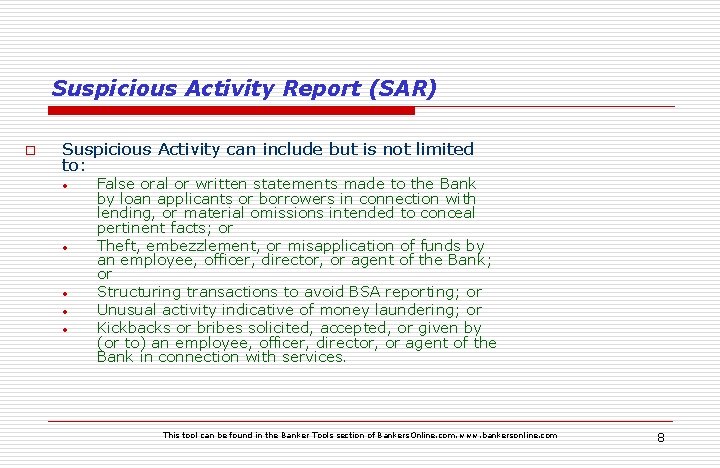 Suspicious Activity Report (SAR) o Suspicious Activity can include but is not limited to: