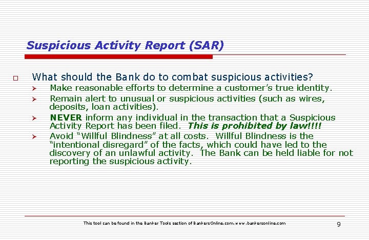 Suspicious Activity Report (SAR) o What should the Bank do to combat suspicious activities?