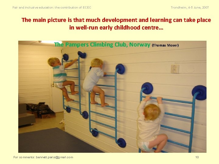 Fair and inclusive education: the contribution of ECEC Trondheim, 4 -5 June, 2007 The