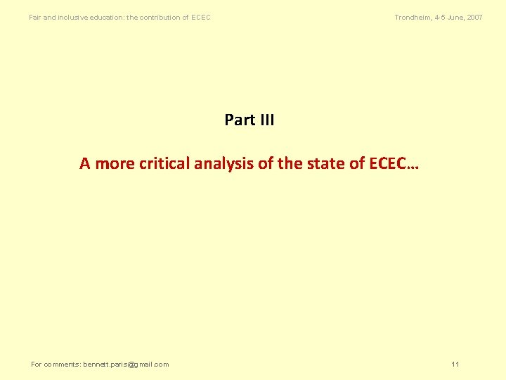 Fair and inclusive education: the contribution of ECEC Trondheim, 4 -5 June, 2007 Part