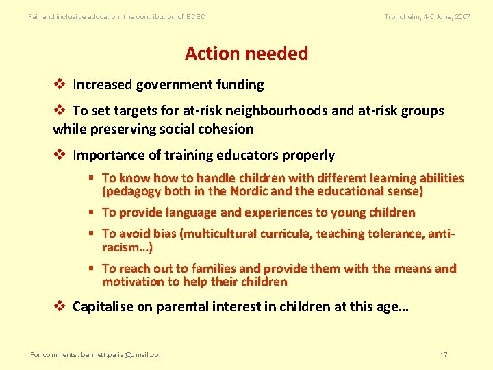 Fair and inclusive education: the contribution of ECEC Trondheim, 4 -5 June, 2007 Action