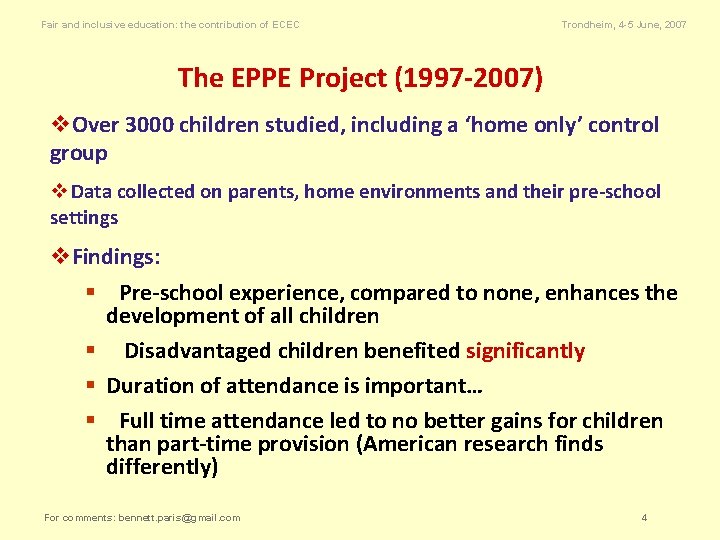 Fair and inclusive education: the contribution of ECEC Trondheim, 4 -5 June, 2007 The