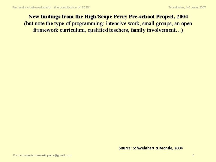 Fair and inclusive education: the contribution of ECEC Trondheim, 4 -5 June, 2007 New