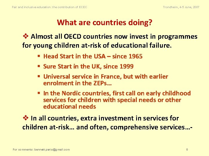 Fair and inclusive education: the contribution of ECEC Trondheim, 4 -5 June, 2007 What