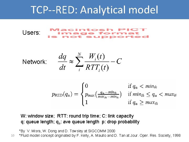 TCP--RED: Analytical model Users: Network: W: window size; RTT: round trip time; C: link