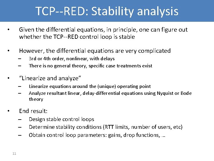 TCP--RED: Stability analysis • Given the differential equations, in principle, one can figure out