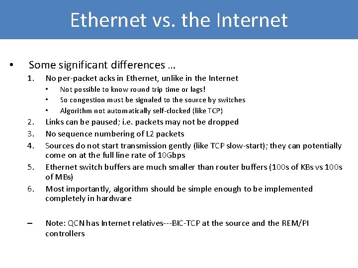 Ethernet vs. the Internet • Some significant differences … 1. No per-packet acks in