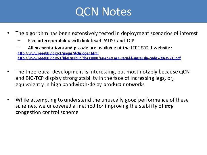 QCN Notes • The algorithm has been extensively tested in deployment scenarios of interest