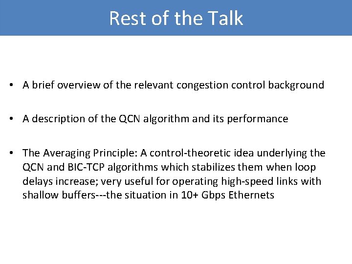 Rest of the Talk • A brief overview of the relevant congestion control background