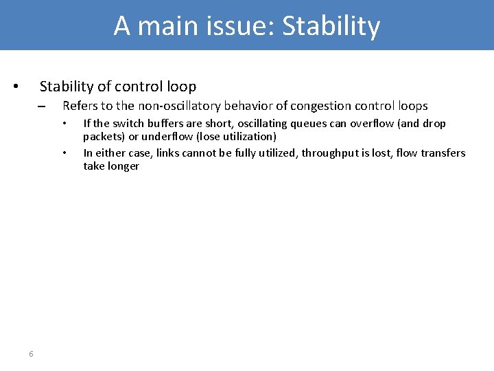 A main issue: Stability of control loop • – Refers to the non-oscillatory behavior