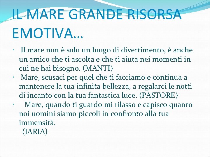 IL MARE GRANDE RISORSA EMOTIVA… Il mare non è solo un luogo di divertimento,