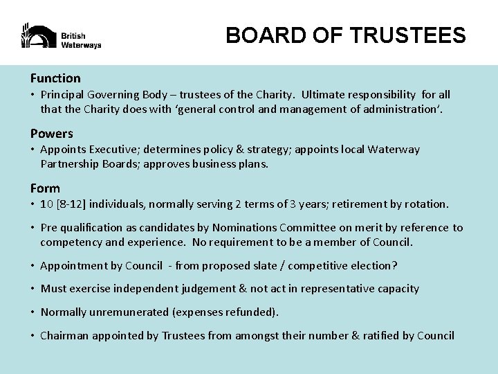 BOARD OF TRUSTEES Function • Principal Governing Body – trustees of the Charity. Ultimate