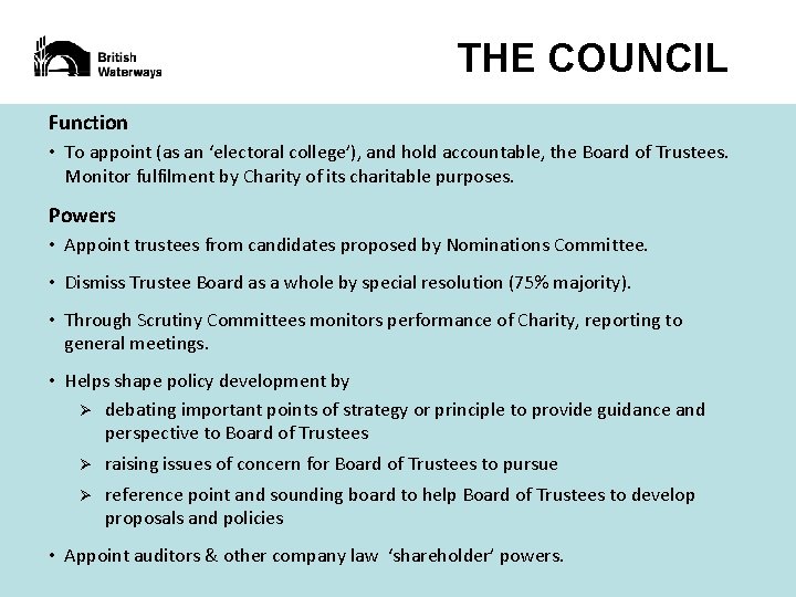 THE COUNCIL Function • To appoint (as an ‘electoral college’), and hold accountable, the