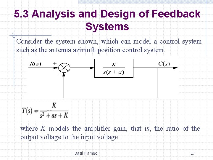 5. 3 Analysis and Design of Feedback Systems Consider the system shown, which can 5. 3 Analysis and Design of Feedback Systems Consider the system shown, which can
