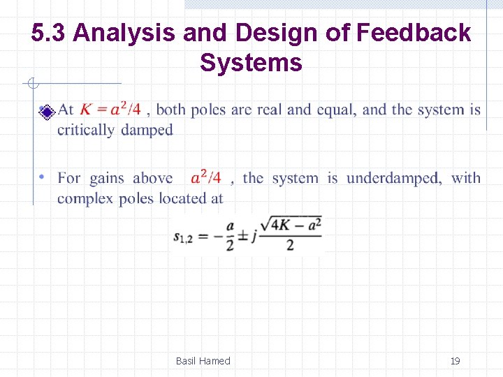5. 3 Analysis and Design of Feedback Systems Basil Hamed 19 5. 3 Analysis and Design of Feedback Systems Basil Hamed 19