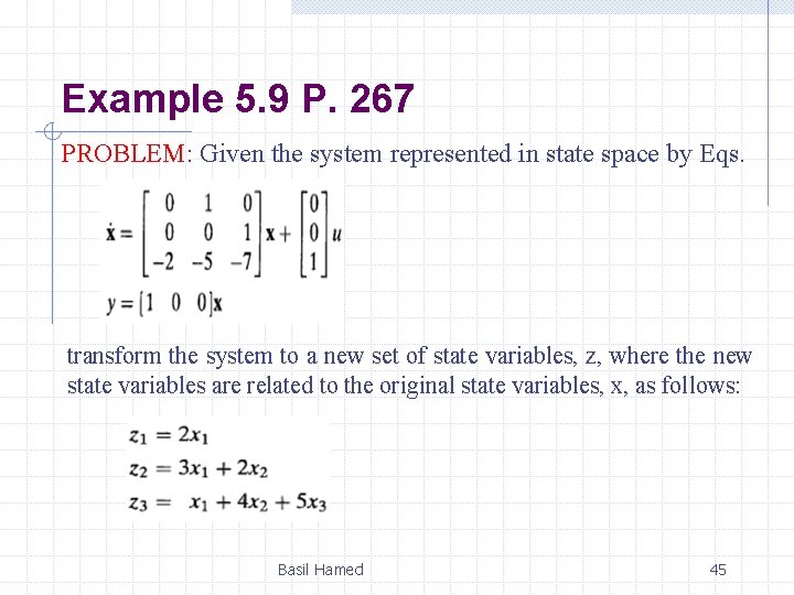 Example 5. 9 P. 267 PROBLEM: Given the system represented in state space by Example 5. 9 P. 267 PROBLEM: Given the system represented in state space by