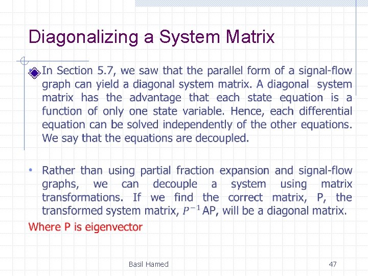 Diagonalizing a System Matrix Basil Hamed 47 Diagonalizing a System Matrix Basil Hamed 47
