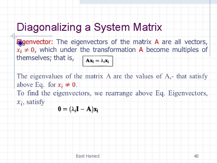 Diagonalizing a System Matrix Basil Hamed 48 Diagonalizing a System Matrix Basil Hamed 48