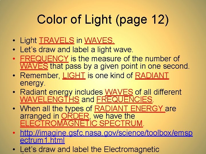 Color of Light (page 12) • Light TRAVELS in WAVES. • Let’s draw and