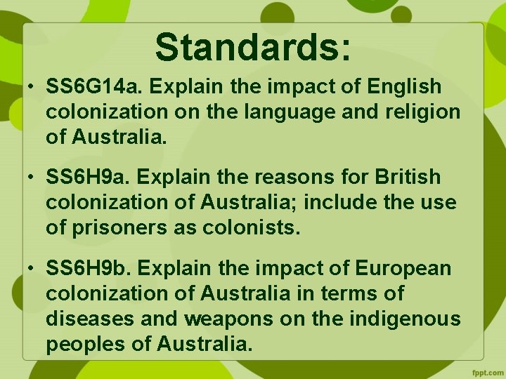 Standards: • SS 6 G 14 a. Explain the impact of English colonization on
