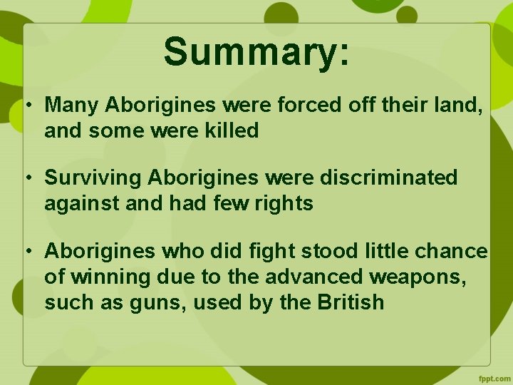 Summary: • Many Aborigines were forced off their land, and some were killed •