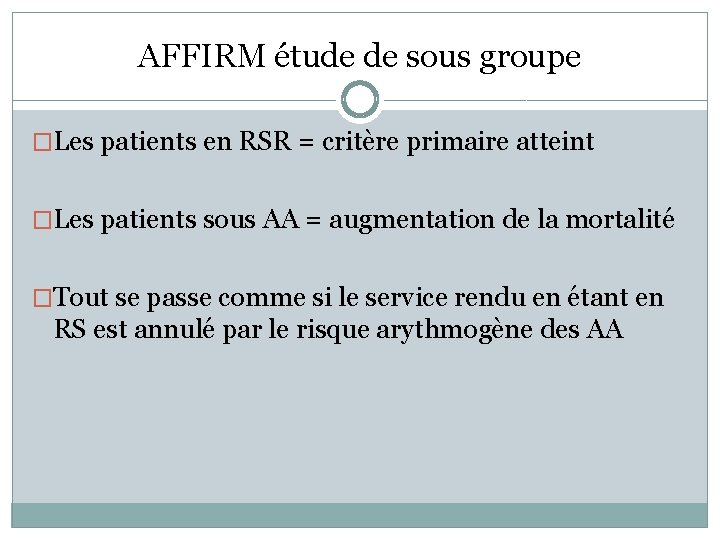AFFIRM étude de sous groupe �Les patients en RSR = critère primaire atteint �Les