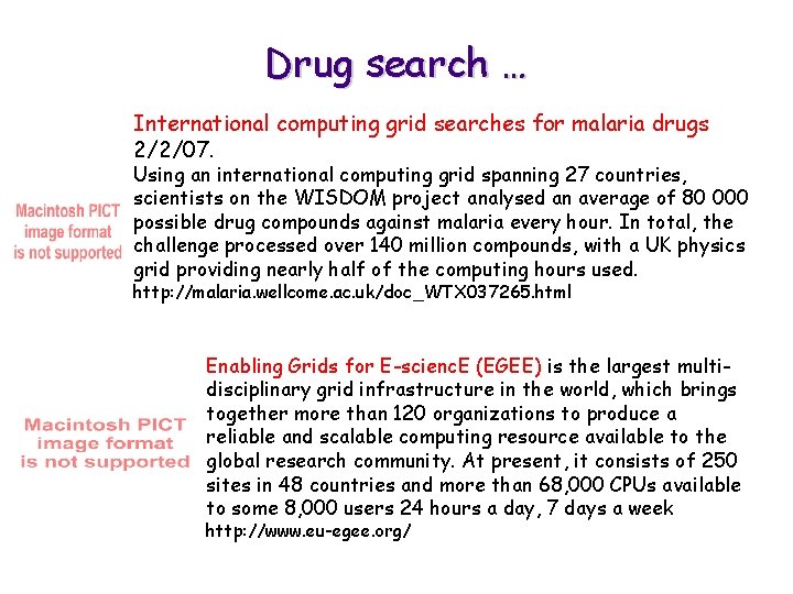 Drug search … International computing grid searches for malaria drugs 2/2/07. Using an international