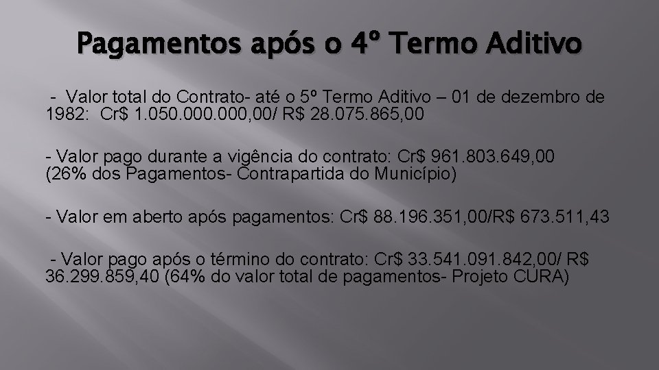 Pagamentos após o 4º Termo Aditivo - Valor total do Contrato- até o 5º