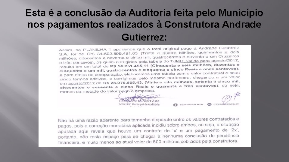 Esta é a conclusão da Auditoria feita pelo Município nos pagamentos realizados à Construtora