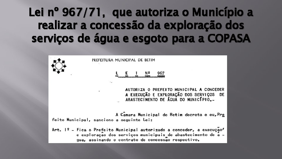 Lei nº 967/71, que autoriza o Município a realizar a concessão da exploração dos