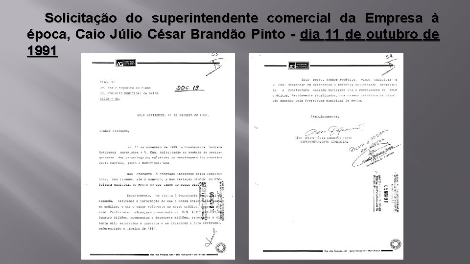  Solicitação do superintendente comercial da Empresa à época, Caio Júlio César Brandão Pinto