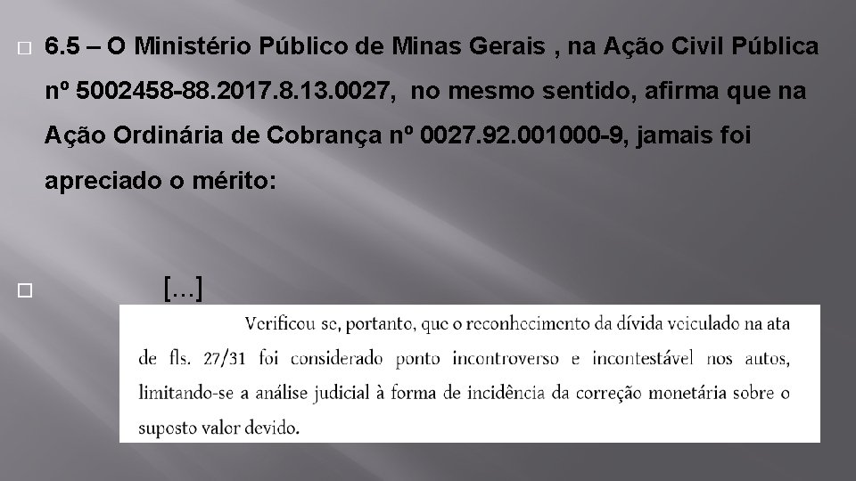 � 6. 5 – O Ministério Público de Minas Gerais , na Ação Civil