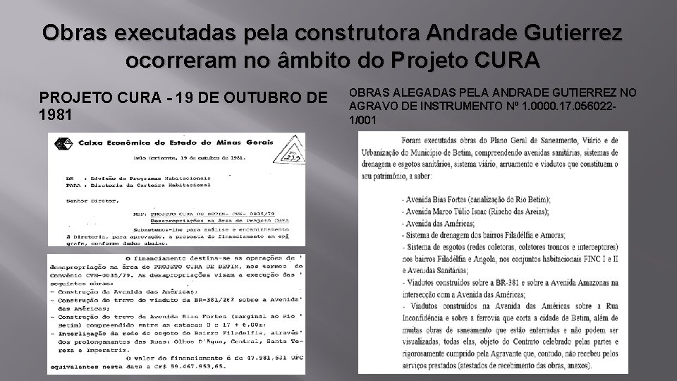 Obras executadas pela construtora Andrade Gutierrez ocorreram no âmbito do Projeto CURA PROJETO CURA