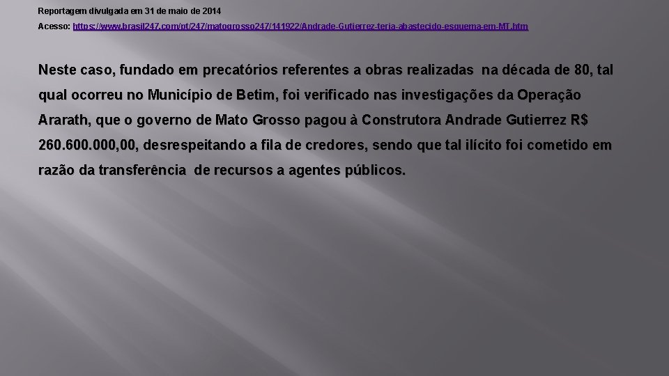 Reportagem divulgada em 31 de maio de 2014 Acesso: https: //www. brasil 247. com/pt/247/matogrosso