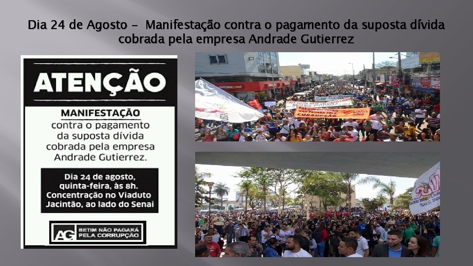 Dia 24 de Agosto - Manifestação contra o pagamento da suposta dívida cobrada pela