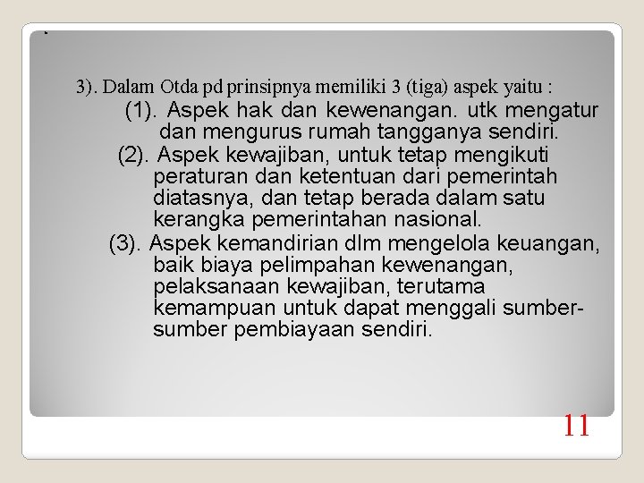 A 3). Dalam Otda pd prinsipnya memiliki 3 (tiga) aspek yaitu : (1). Aspek