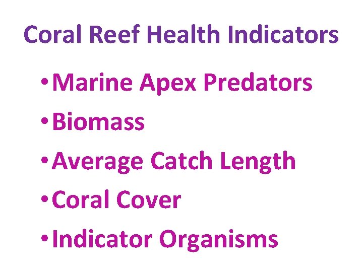 Coral Reef Health Indicators • Marine Apex Predators • Biomass • Average Catch Length