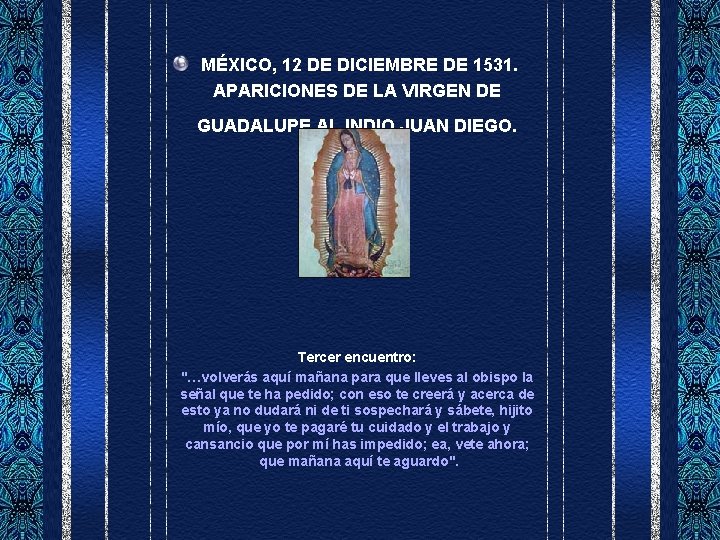 MÉXICO, 12 DE DICIEMBRE DE 1531. APARICIONES DE LA VIRGEN DE GUADALUPE AL INDIO