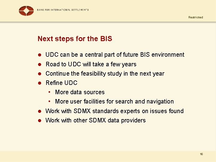 Restricted Next steps for the BIS l UDC can be a central part of