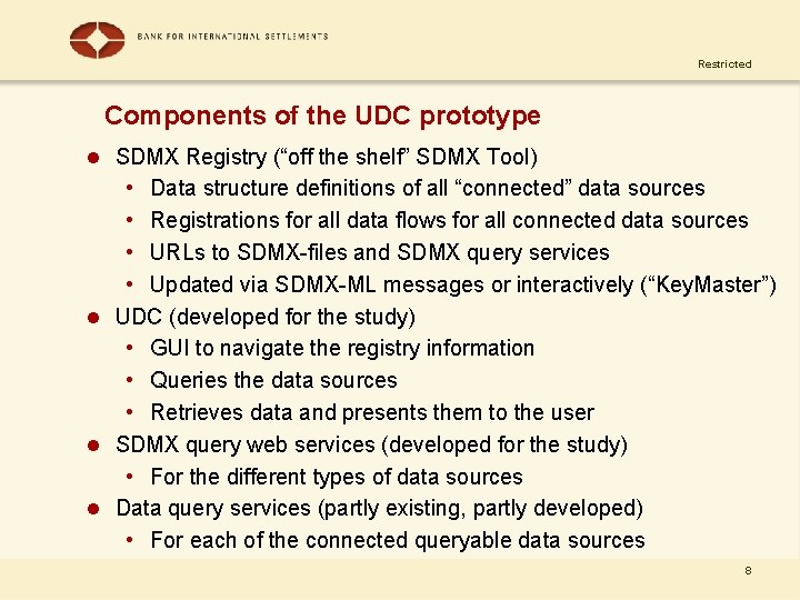 Restricted Components of the UDC prototype l SDMX Registry (“off the shelf” SDMX Tool)