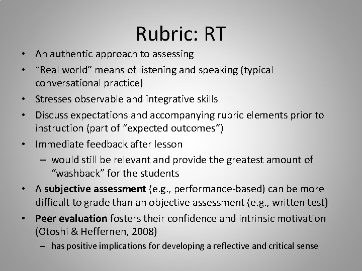 Rubric: RT • An authentic approach to assessing • “Real world” means of listening