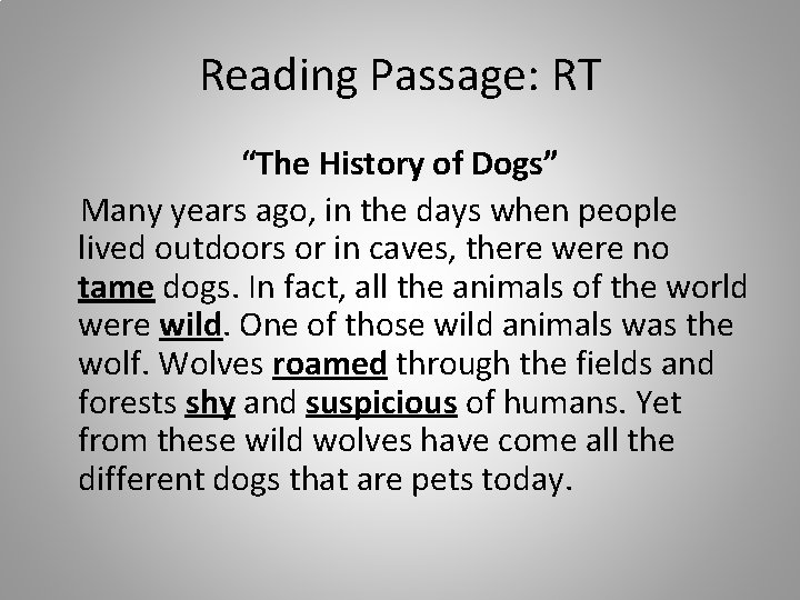 Reading Passage: RT “The History of Dogs” Many years ago, in the days when