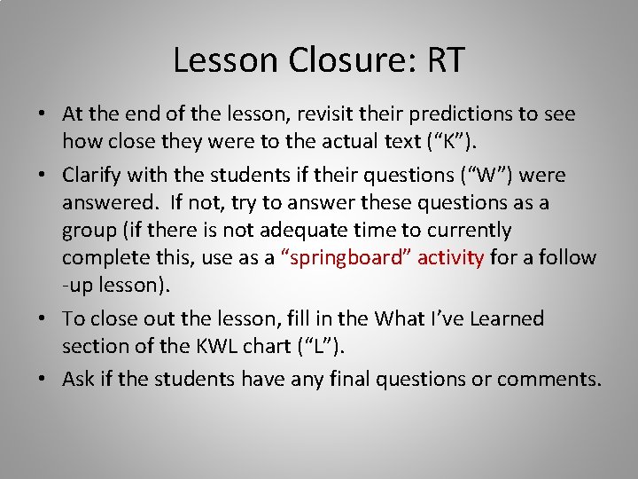 Lesson Closure: RT • At the end of the lesson, revisit their predictions to