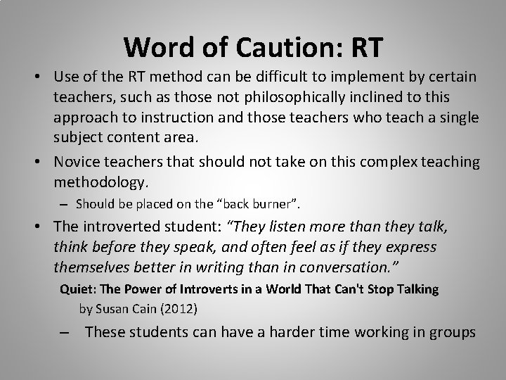 Word of Caution: RT • Use of the RT method can be difficult to