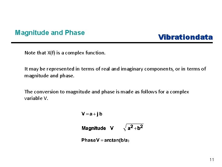 Magnitude and Phase Vibrationdata Note that X(f) is a complex function. It may be