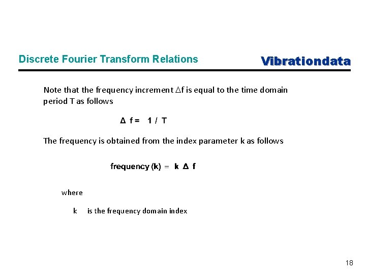 Discrete Fourier Transform Relations Vibrationdata Note that the frequency increment f is equal to